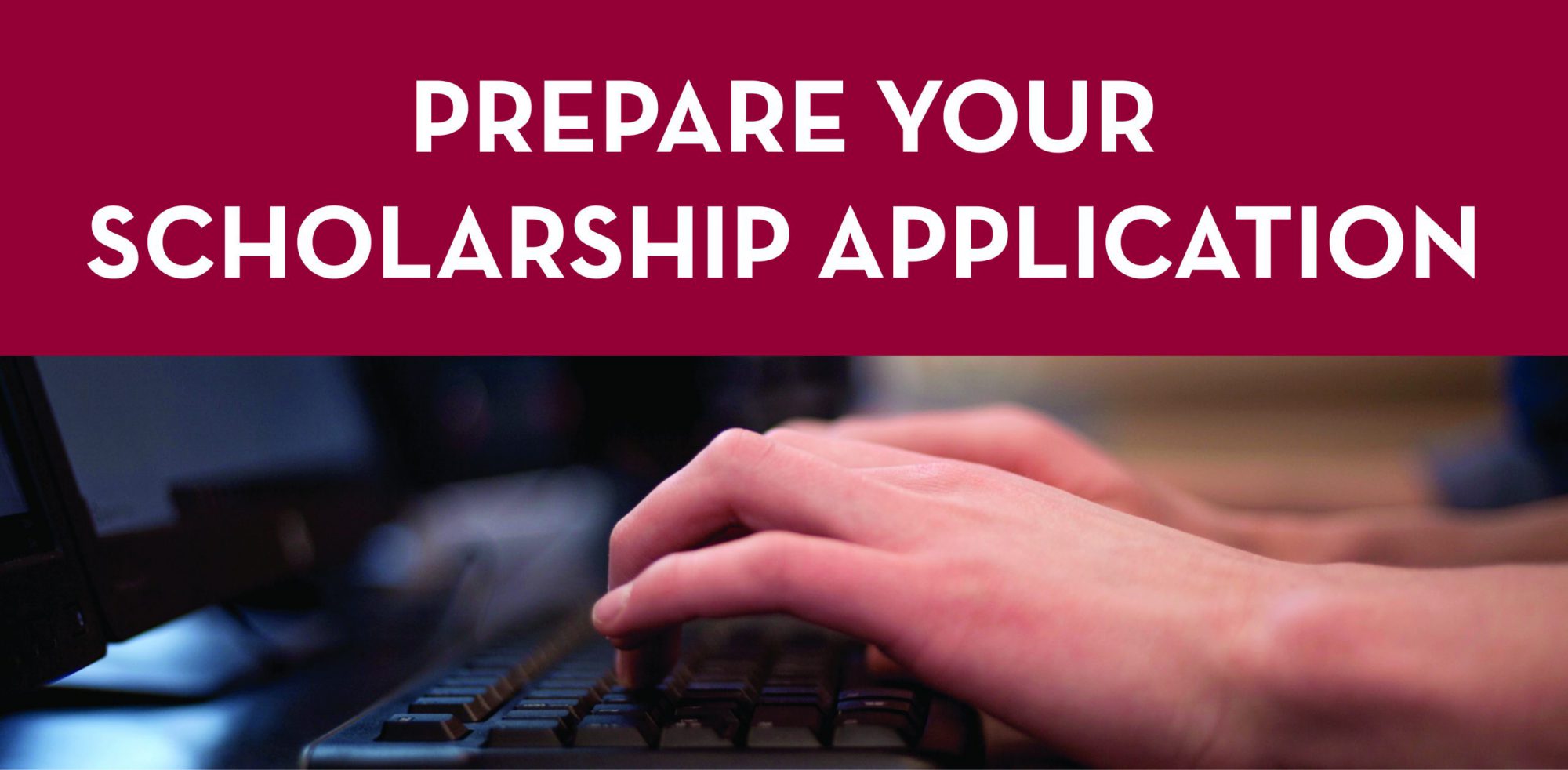 prepare your scholarship application