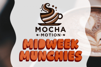 Mocha Motion Midweek Munchies