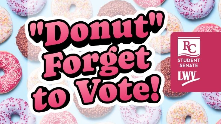 Donut Forget to Vote! Hosted by the Ridgewater College Student Senate and the League of Women Voters